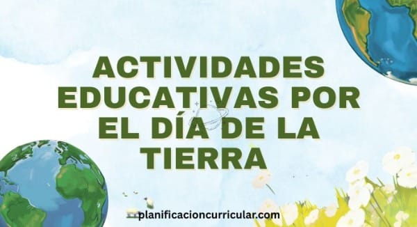 ACTIVIDADES EDUCATIVAS POR EL DÍA DE LA TIERRA