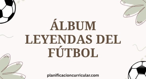 ÁLBUM LEYENDAS DEL FÚTBOL