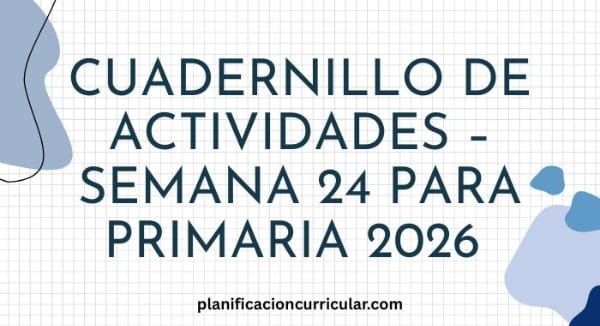 Cuadernillo de actividades semana 24 para primaria 2026