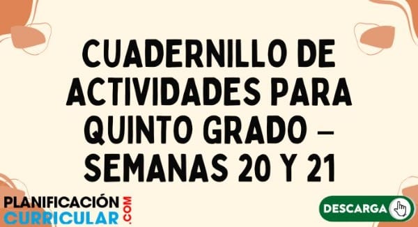 CUADERNILLO DE ACTIVIDADES PARA QUINTO GRADO – SEMANAS 20 Y 21 ...