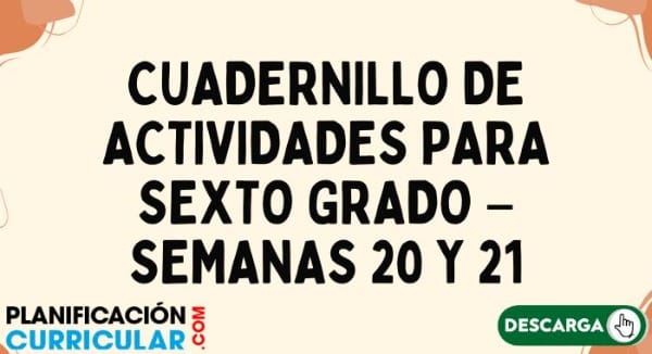 Cuadernillo de actividades sexto grado semanas 20 y 21