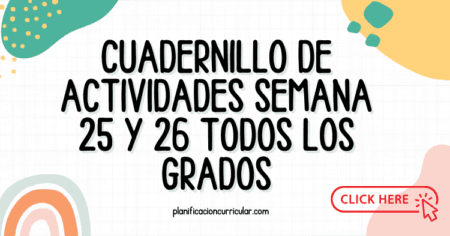 CUADERNILLO DE ACTIVIDADES SEMANA 25 Y 26 TODOS LOS GRADOS ...