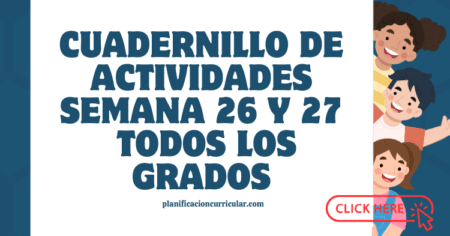 CUADERNILLO DE ACTIVIDADES SEMANA 26 Y 27 TODOS LOS GRADOS ...