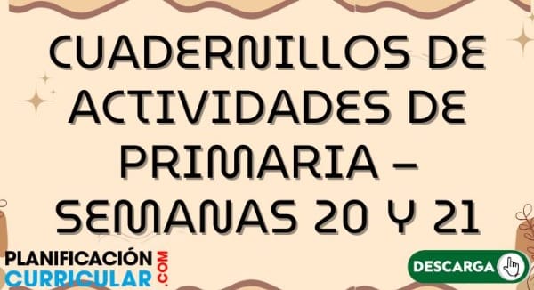 Cuadernillos de actividades primaria semanas 20 y 21