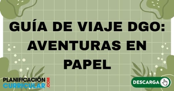 GUÍA DE VIAJE DGO: AVENTURAS EN PAPEL