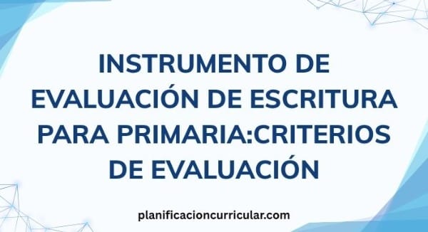 INSTRUMENTO DE EVALUACIÓN DE ESCRITURA PARA PRIMARIA:CRITERIOS DE EVALUACIÓN