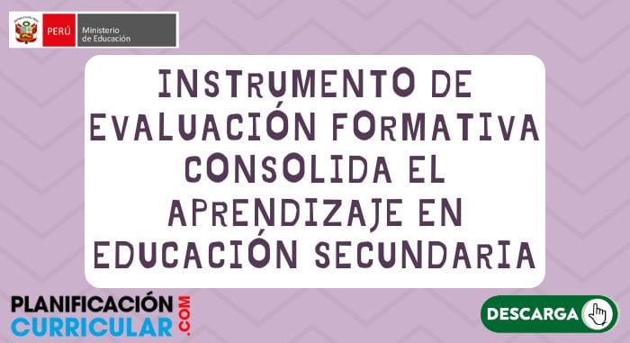 INSTRUMENTO DE EVALUACIÓN FORMATIVA CONSOLIDA EL APRENDIZAJE EN EDUCACIÓN SECUNDARIA