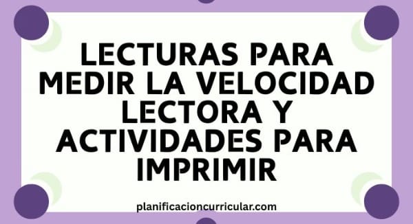 LECTURAS PARA MEDIR LA VELOCIDAD LECTORA Y ACTIVIDADES PARA IMPRIMIR
