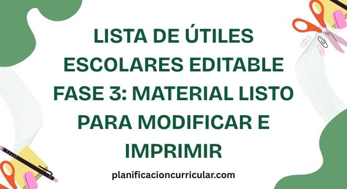 LISTA DE ÚTILES ESCOLARES EDITABLE FASE 3: MATERIAL LISTO PARA MODIFICAR E IMPRIMIR