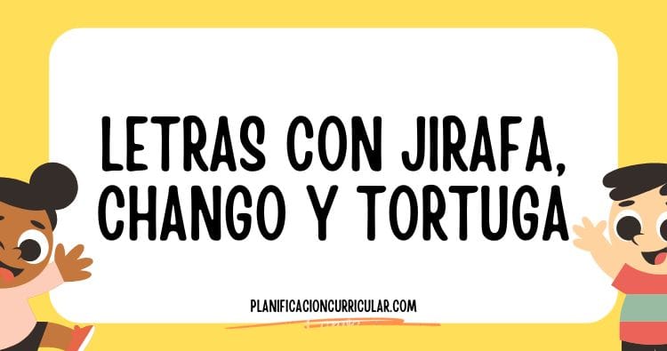 LETRAS CON JIRAFA, CHANGO Y TORTUGA