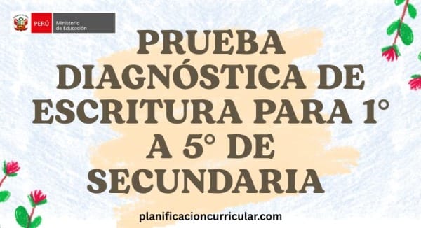 PRUEBA DIAGNÓSTICA DE ESCRITURA PARA 1° A 5° DE SECUNDARIA