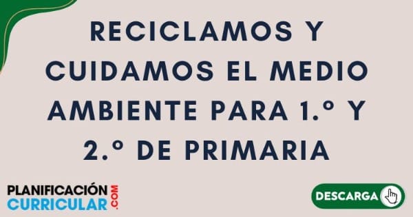 RECICLAMOS Y CUIDAMOS EL MEDIO AMBIENTE PARA 1.° Y 2.° DE PRIMARIA