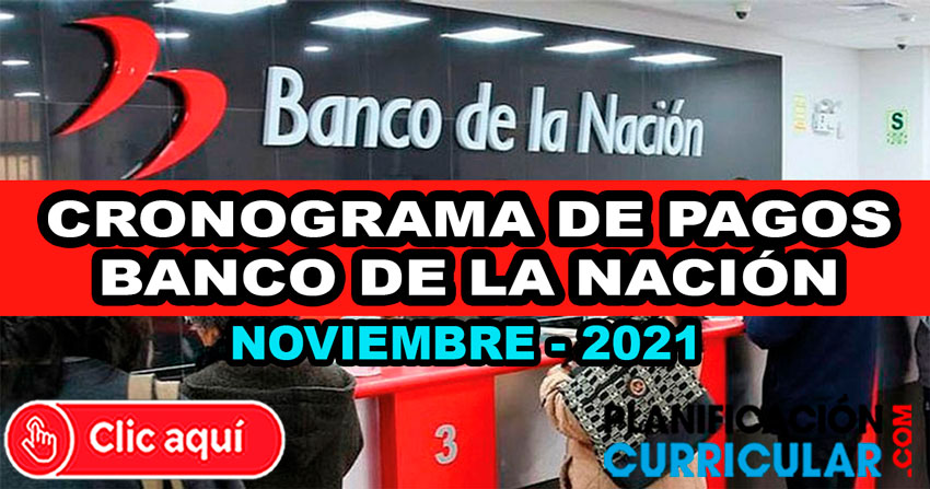 Cronograma De Pagos Banco De La Nación Mes De Noviembre 2021 ...